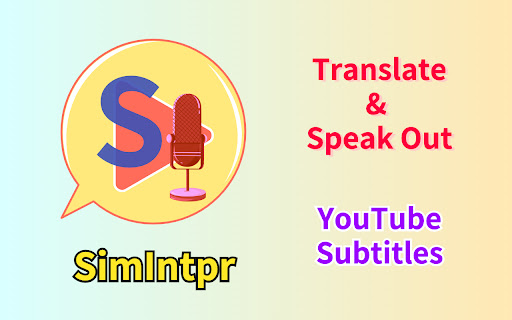 SimIntpr - Translate & Speak YouTube Subtitle